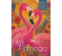 The Art of the Flamingo 2026 Weekly Planner and Organizer: Whimsical Agenda with Tropical Bird Designs, Classical Art Themes, and Creative Pages, ... Contact Logs, Password Pages, and Notes