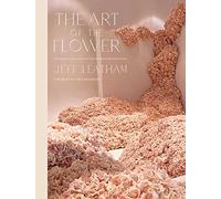 The Art of the Flower, : A Photographic Collection of Iconic Floral