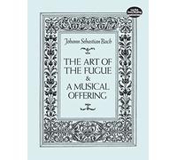 The Art of the Fugue and a Musical Offering [Lingua inglese]