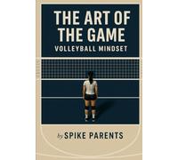 The Art of the Game: Volleyball Mindset