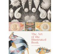 The Art of the Illustrated Book (Victoria and Albert Museum) by Julius Bryant