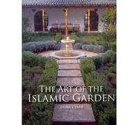 [(The Art of the Islamic Garden)] [Author: Emma Clark] published on (May, 2011)