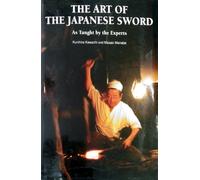The Art of the Japanese Sword: As Taught By the Experts