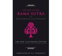 The Art of the Kama Sutra. Mallanga Vatsyayana