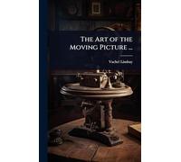 The Art of the Moving Picture ...