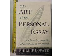 The Art of the Personal Essay: An Anthology from the Classical Era to the Present