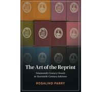 The Art of the Reprint: Nineteenth-Century Novels in Twentieth-Century Editions
