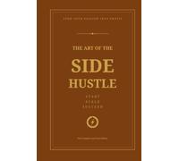 The Art of the Side Hustle: Turn Your Passion Into Profit