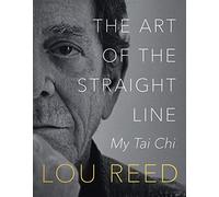 Laurie Anderson Lou Reed The Art of the Straight Line (Copertina rigida)