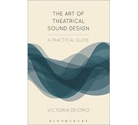 Victoria Deiorio The Art of Theatrical Sound Design (Tascabile)