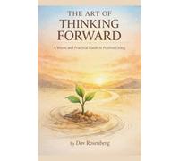 The Art of Thinking Forward