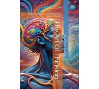 The Art Of Thinking: Knowing How To Transform Your Mental Health