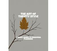The Art Of Thrifty Style: A Short Guide To Seasonal Planning