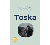 The Art of Toska: The Practical Guide.