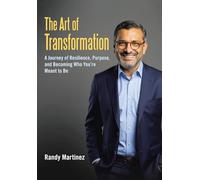 The Art of Transformation: A Journey of Resilience, Purpose, and Becoming Who You're Meant to Be