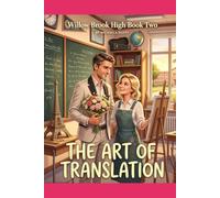 The Art of Translation: Willow Brook High: Book 2