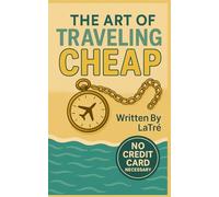 The Art of Traveling Cheap