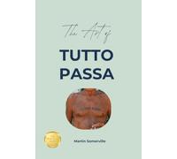 The Art of Tutto Passa: The Practical Guide.