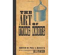 The Art of Tying Knots: Volume 1