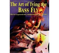 The Art of Tying the Bass Fly by Skip Morris (1996-11-01)