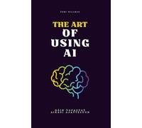 The Art of Using AI: Näin vapautat aikasi ajatteluun