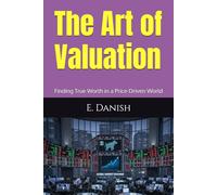The Art of Valuation: Finding True Worth in a Price-Driven World