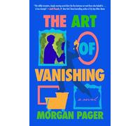 The Art of Vanishing: A Novel