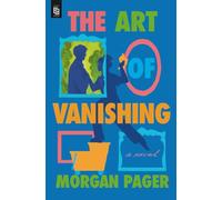 The Art of Vanishing: A Novel