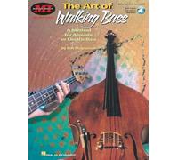 The Art of Walking Bass: A Method for Acoustic or Electric Bass