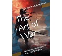 The Art of War: A Christian Perspective on Sun Tzu's Strategies