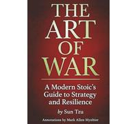 The Art of War: A Modern Stoic's Guide to Strategy and Resilience | Tactical Stoicism Book 1 | Battle-Tested Philosophy for Overcoming Defeat and Building Unbreakable Strength