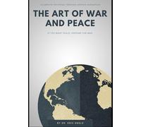 THE ART OF WAR AND PEACE: Six Key Frameworks for Soldiers, Diplomats, & Global Leaders: 11