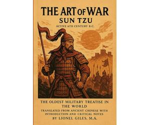 The Art of War: By Sun Tzu, Translated by Lionel Giles