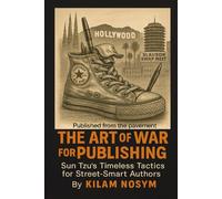 The Art of War for Publishing: Sun Tzu's Timeless Tactics for Street-Smart Authors