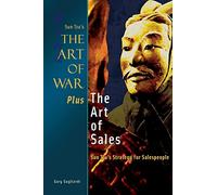 The Art of War Plus the Art of Sales: Sun Tzu’s Strategy for Salespeople