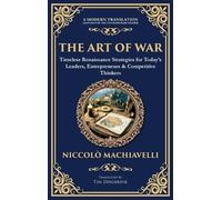 The Art of War: Timeless Renaissance Strategies for Today's Leaders, Entrepreneurs & Competitive Thinkers (Deluxe Hardbound Edition): 246