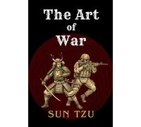 The Art of War (Translated & Annotated): Essential Historical Wisdom with Commentary
