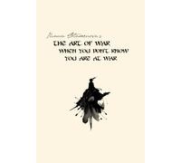 The Art of War When You Don't Know You Are at War