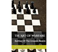 The Art Of Warfare: Battles Of The Unseen Realm