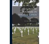 Yigael 1917-1984 Yadin The Art of Warfare in Biblical Lands (Tascabile)