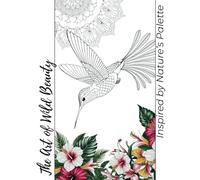 The Art of Wild Beauty: Let Yourself Be Inspired by Nature’s Palette