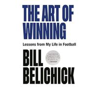 Bill Belichick The Art of Winning (Copertina rigida) (PRESALE 08/05/2025)
