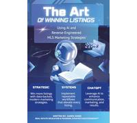 The Art of Winning Listings: Using AI and Reverse-Engineered MLS Marketing Strategies
