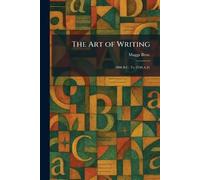 The Art of Writing: 2800 B.C. To 1930 A.D.