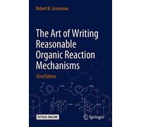 Robert B. Gross The Art of Writing Reasonable Organic Reaction Mecha (Tascabile)
