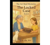 The Art Shed Mystries - Book Six: The Locked Case