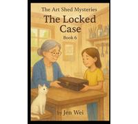 The Art Shed Mystries - Book Six: The Locked Case