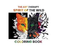 THE ART THERAPY SPIRIT OF THE WILD: Coloring book