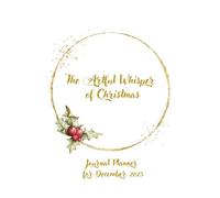 The Artful Whisper of Christmas: Journal Planner for December 2025