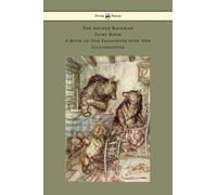 The Arthur Rackham Fairy Book - A Book of Old Favourites with (Copertina rigida)